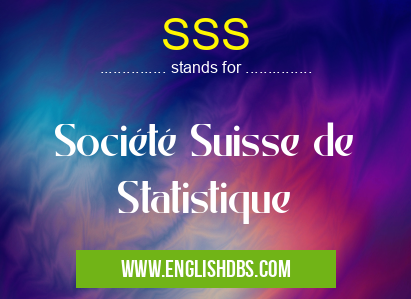 SSS means Société Suisse de Statistique SSS
