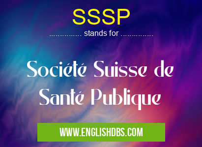 SSSP means Société Suisse de Santé Publique SSSP