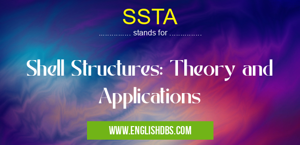 SSTA means Shell Structures: Theory and Applications SSTA