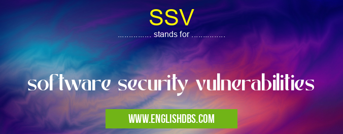 SSV means software security vulnerabilities SSV