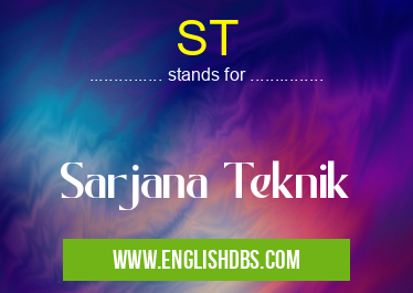 ST means Sarjana Teknik ST