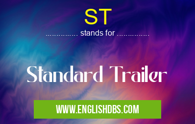 ST means Standard Trailer ST