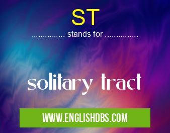 ST means solitary tract ST