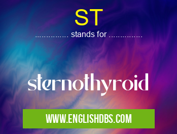 ST means sternothyroid ST