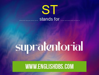 ST means supratentorial ST