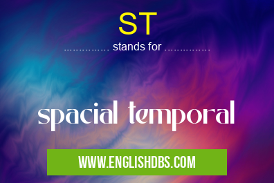 ST means spacial temporal ST