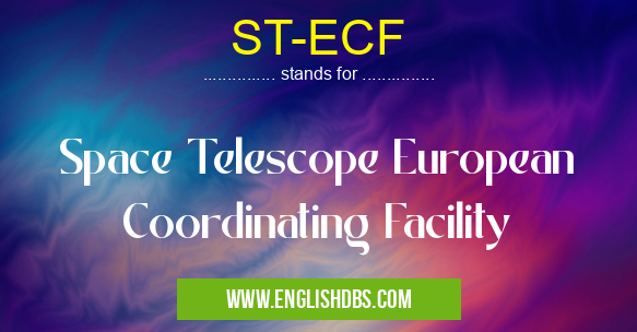 ST-ECF means Space Telescope European Coordinating Facility ST-ECF