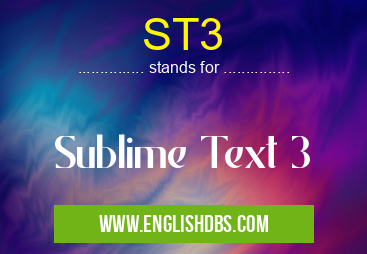 ST3 means Sublime Text 3 ST3
