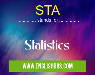 STA means Statistics STA