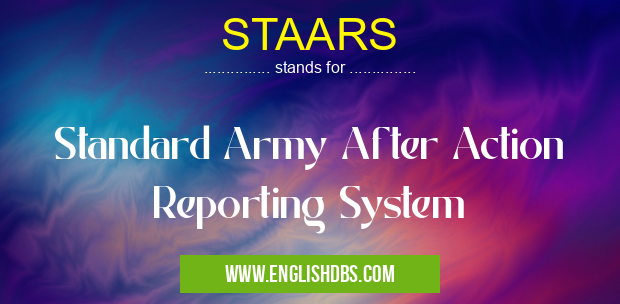 STAARS means Standard Army After Action Reporting System STAARS