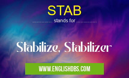 STAB means Stabilize, Stabilizer STAB