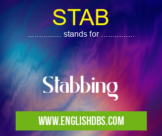 STAB means Stabbing STAB