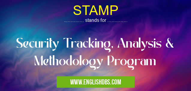 STAMP means Security Tracking, Analysis & Methodology Program STAMP