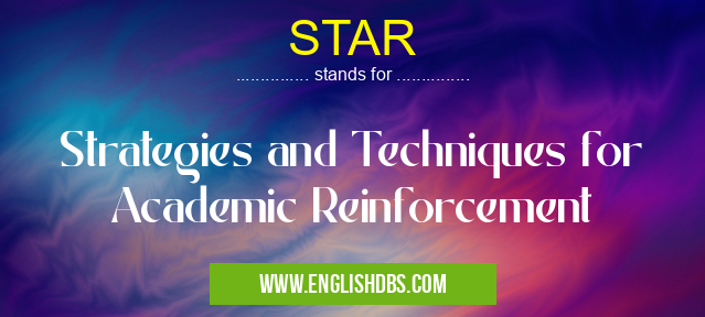 STAR means Strategies and Techniques for Academic Reinforcement STAR