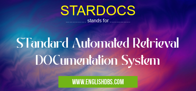 STARDOCS means STandard Automated Retrieval DOCumentation System STARDOCS