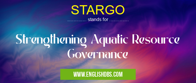 STARGO means Strengthening Aquatic Resource Governance STARGO