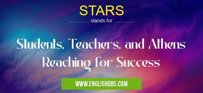 STARS means Students, Teachers, and Athens Reaching for Success STARS