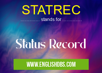 STATREC means Status Record STATREC