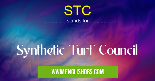 STC means Synthetic Turf Council STC