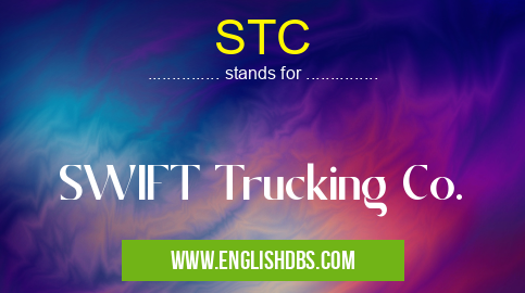 STC means SWIFT Trucking Co. STC