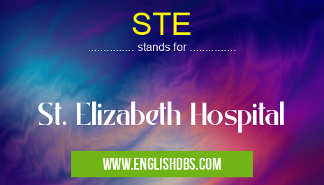 STE means St. Elizabeth Hospital STE