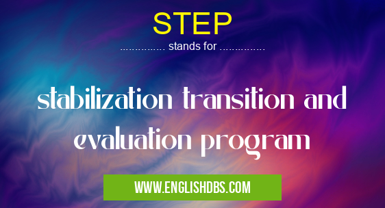 STEP means stabilization transition and evaluation program STEP
