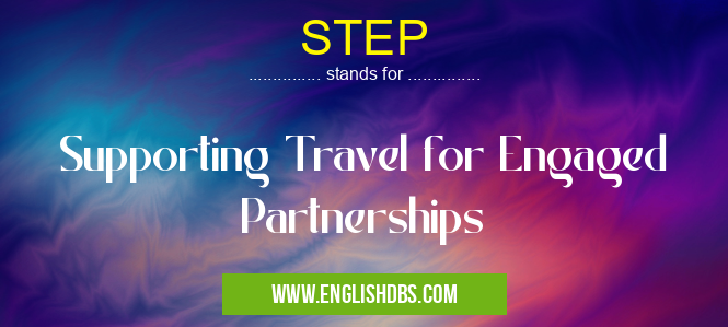 STEP means Supporting Travel for Engaged Partnerships STEP