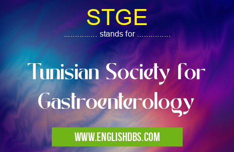 STGE means Tunisian Society for Gastroenterology STGE