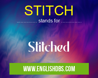 STITCH means Stitched STITCH