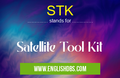STK means Satellite Tool Kit STK