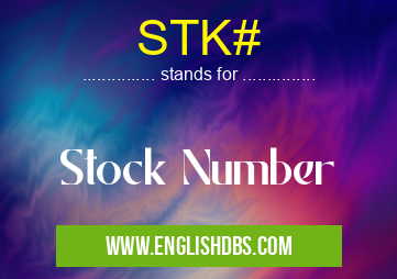 STK# means Stock Number STK#