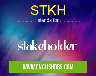 STKH means stakeholder STKH