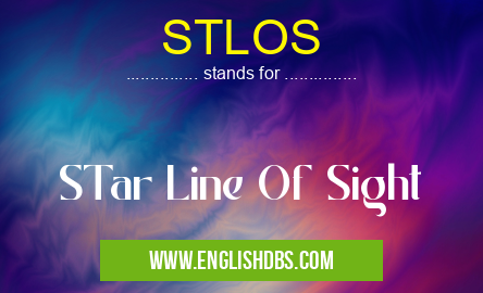 STLOS means STar Line Of Sight STLOS