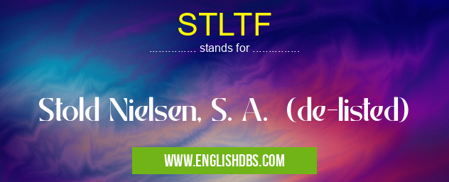 STLTF means Stold Nielsen, S. A. (de-listed) STLTF