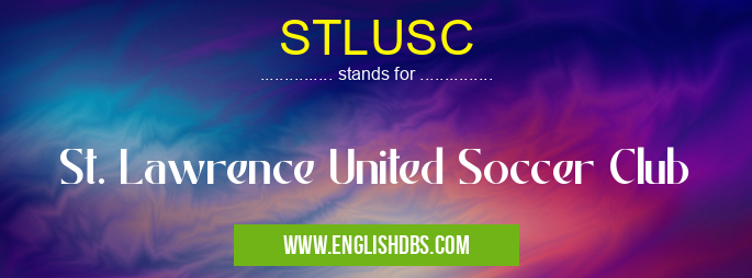 STLUSC means St. Lawrence United Soccer Club STLUSC
