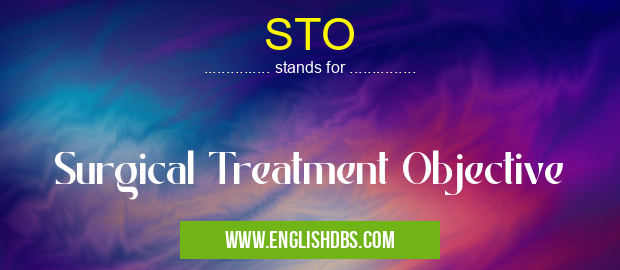 STO means Surgical Treatment Objective STO
