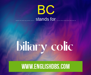 BC means biliary colic BC