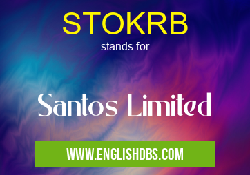 STOKRB means Santos Limited STOKRB