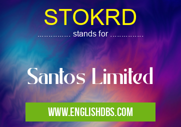 STOKRD means Santos Limited STOKRD