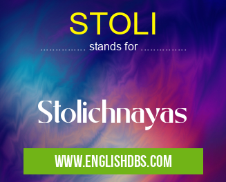 STOLI means Stolichnayas STOLI
