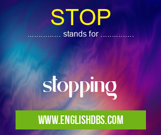 STOP means stopping STOP