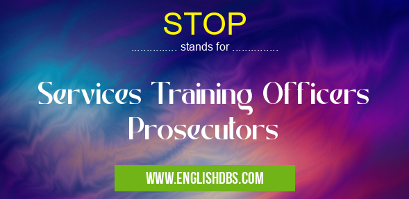 STOP means Services Training Officers Prosecutors STOP