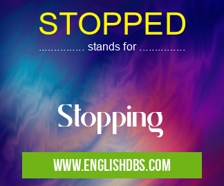 STOPPED means Stopping STOPPED