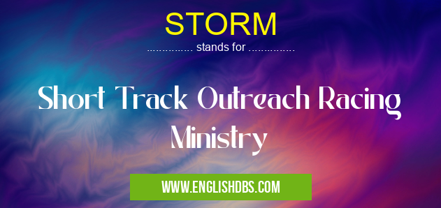 STORM means Short Track Outreach Racing Ministry STORM