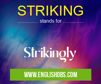 STRIKING means Strikingly STRIKING