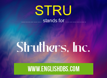 STRU means Struthers, Inc. STRU