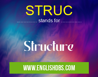 STRUC means Structure STRUC