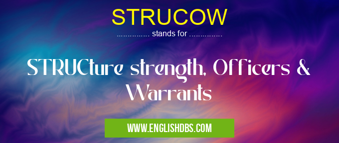 STRUCOW means STRUCture strength, Officers & Warrants STRUCOW