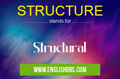 STRUCTURE means Structural STRUCTURE