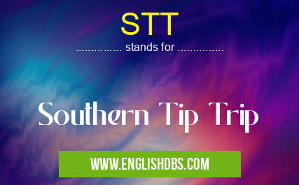 STT means Southern Tip Trip STT